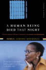 A Human Being Died That Night: A South African Woman Confronts the Legacy of Apartheid Cover Image