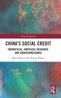China's Social Credit: Theoretical, Empirical Research, and Countermeasures (China Perspectives) By Zhai Xuewei, Huang Xiaoye Cover Image