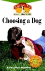 Choosing a Dog: An Owner's Guide to a Happy Healthy Pet (Your Happy Healthy Pet Guides #12) Cover Image