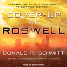 Cover-Up at Roswell: Exposing the 70-Year Conspiracy to Suppress the Truth Cover Image