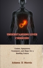 Understanding Liver Cirrhosis: Causes, Symptoms, Treatment, and Hope for a Healthy Future Cover Image
