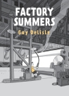 Factory Summers By Guy Delisle, Helge Dascher (Translated by), Rob Aspinall (Translated by) Cover Image