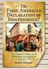 The First American Declaration of Independence?: The Disputed History of the Mecklenburg Declaration of May 20, 1775 By Scott Syfert Cover Image
