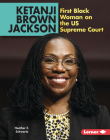 Ketanji Brown Jackson: First Black Woman on the Us Supreme Court (Gateway Biographies) By Heather E. Schwartz Cover Image
