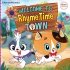 Welcome to Rhyme Time Town By Natalie Shaw (Adapted by) Cover Image