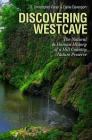 Discovering Westcave: The Natural and Human History of a Hill Country Nature Preserve (Kathie and Ed Cox Jr. Books on Conservation Leadership, sponsored by The Meadows Center for Water and the Environment, Texas State University) Cover Image