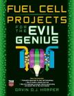 Fuel Cell Projects for the Evil Genius Cover Image