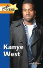 Kanye West (People in the News) By Barbara Sheen Cover Image