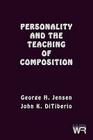 Personality and the Teaching of Composition (Writing Research S) By George H. Jensen, John K. DiTiberio, Unknown Cover Image