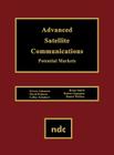 Advanced Satellite Communications (Advanced Computing and Telecommunications Series) By Steven Adamson, David Roberts, Leroy Schubert Cover Image