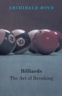 Billiards: The Art Of Breaking By Archibald Boyd Cover Image