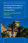 American Universities in the Middle East and U.S. Foreign Policy: Intersections with American Interests (Global Perspectives on Higher Education) By Pratik Chougule Cover Image