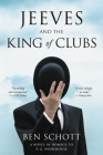 Jeeves and the King of Clubs: A Novel in Homage to P.G. Wodehouse By Ben Schott Cover Image