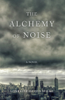 The Alchemy of Noise By Lorraine Devon Wilke Cover Image