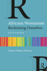Africana Womanism: Reclaiming Ourselves By Clenora Hudson (Weems) Cover Image