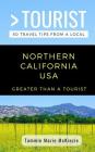 Greater Than a Tourist-Northern California USA: 50 Travel Tips from a Local By Greater Than a. Tourist, Tammie Marie McKinzie Cover Image