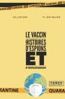 Le Vaccin: Histoires d'espions et d'envahisseurs By William Bak, Jean de Serres (Editor), Bak Nguyen Cover Image