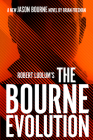 Robert Ludlum's The Bourne Evolution (Jason Bourne #15) Cover Image