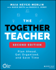The Together Teacher: Plan Ahead, Get Organized, and Save Time! By Marin Smith (With), Maia Heyck-Merlin, Maggie G. Sorby (With) Cover Image