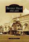Beverly Hills: 1930-2005 (Images of America (Arcadia Publishing)) By Marc Wanamaker Cover Image