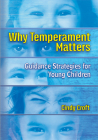 Why Temperament Matters: Guidance Strategies for Young Children By Cindy Croft Cover Image
