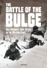 The Battle of the Bulge: Nazi Germany's Final Attack on the Western Front (Tangled History) By Michael Burgan Cover Image