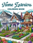 Home Exteriors Coloring Book: Embark on a colorful journey through the exterior beauty of homes, where each page invites you to add your personal to Cover Image