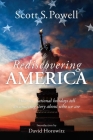 Rediscovering America: How the National Holidays Tell an Amazing Story about Who We Are By Scott S. Powell, David Horowitz (Introduction by) Cover Image