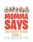 Momma Says: Book 1 (Nugget) By Flo McLain Cover Image