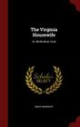The Virginia Housewife: Or, Methodical Cook Cover Image