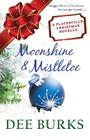 Moonshine & Mistletoe: A Placerville Christmas Novella By Dee Burks Cover Image