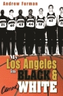 My Los Angeles in Black & (Almost) White (Sports and Entertainment) Cover Image