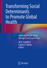 Transforming Social Determinants to Promote Global Health: Achieving Health Equity Through Lived Experiences Cover Image