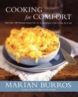 Cooking for Comfort: More Than 100 Wonderful Recipes That Are as Satisf By Marian Burros Cover Image