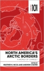 North America's Arctic Borders: A World of Change? (Collection 101) Cover Image