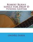 Robert Burns songs for Drop D tuning Guitar By Ondrej Sarek Cover Image