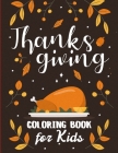 Thanksgiving Coloring Book for Kids: Fun Children's Thanksgiving Gift, Fun and Easy Thanksgiving Coloring Pages for Kids, Toddlers, and Preschoolers, By Macrino Opililos Cover Image