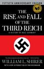 The Rise and Fall of the Third Reich: A History of Nazi Germany By William L. Shirer, Ron Rosenbaum (Introduction by) Cover Image