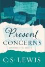 Present Concerns: Journalistic Essays By C. S. Lewis Cover Image