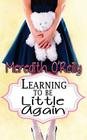Learning to Be Little Again By Meredith O'Reilly Cover Image