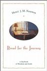 Bread for the Journey: A Daybook of Wisdom and Faith By Henri J. M. Nouwen Cover Image