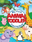 My First Animal Toddler Coloring Book: Fun Children's Coloring Book with 50 Adorable Animal Pages for Toddlers & Kids to Learn & Color Cover Image