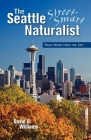 The Seattle Street Smart Naturalist By David B. Williams Cover Image
