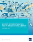 Review of Opportunities for the Pacific WASH Sector By Tika Ram Limbu, Bijay Bahadur Pradhan, Amnaya Paudel, Pratik Karki, Asian Development Bank Cover Image