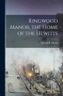 Ringwood Manor, the Home of the Hewitts By Edward R. 1866-1957 Hewitt (Created by) Cover Image