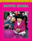Welcome to South Korea (Welcome to My Country) By Karen Kwek, Johanna Masse Cover Image