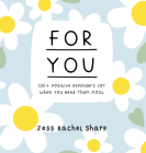 For You: 100 Positive Reminders for When You Need Them Most By Jess Sharp Cover Image
