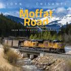 The Moffat Road: Denver to East Portal (2012 - 2016) Cover Image