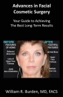 Advances in Facial Cosmetic Surgery: Your Guide to Achieving the Best Long-Term Results Cover Image