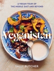Veganistan: A Vegan Tour of the Middle East & Beyond By Sally Butcher, Yuki Sugiura (Photographs by) Cover Image